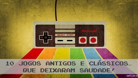 jogos classicos antigos